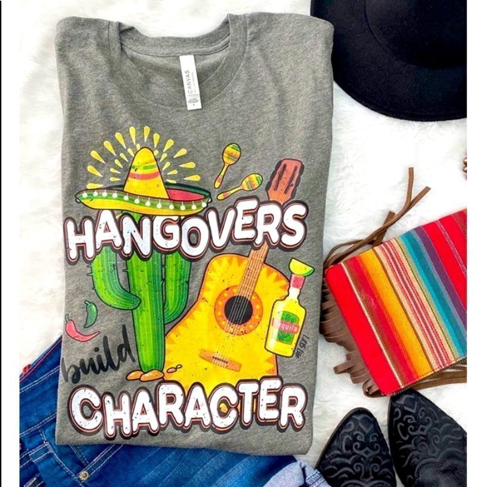 ‎Hangovers build character T-shirt